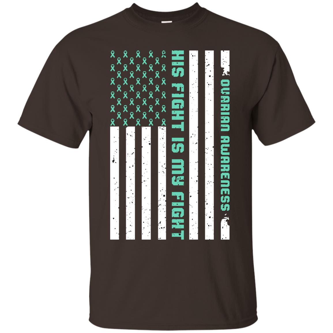 Ovarian Cancer Awareness His Fight Is My Fight Teal Ribbon Stars Flag Of Usa Shirt Dark Chocolate