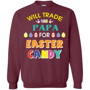 Will Trade Papa For Easter Candy Family T-shirt For Easter Holiday