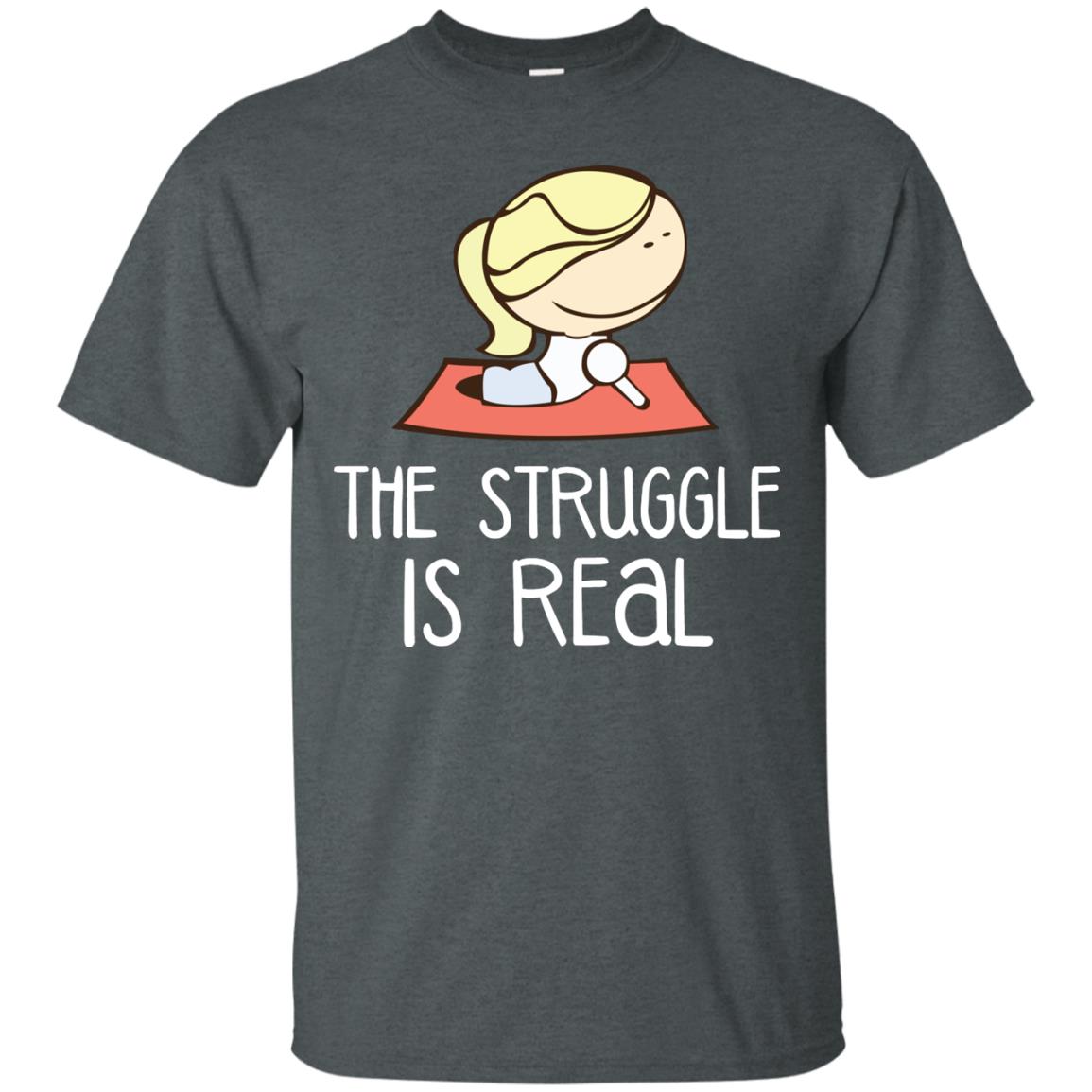 The Struggle Is Real Yoga Passion Shirt For Womens Dark Heather