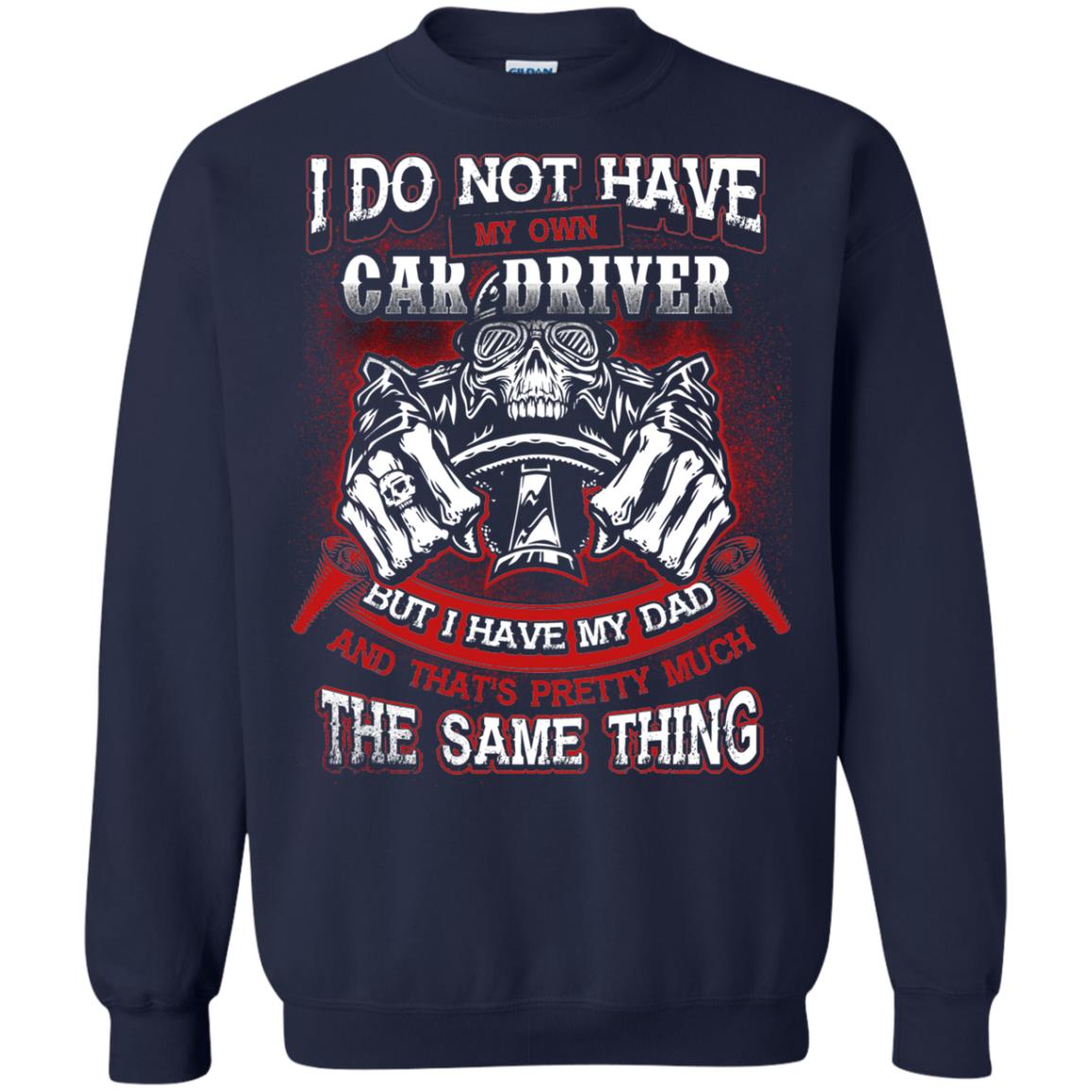 But I Have My Dad And Thats Pretty Much The Same Thing Family Shirt Navy