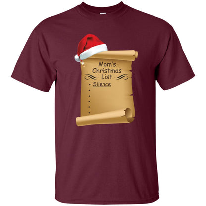 Mom's Christmas List Is Just Silence Funny Mommy Gift Shirt Maroon