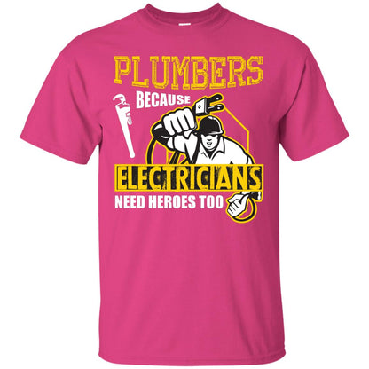Plumber Because Electricians Need Heroes Too T-shirt Heliconia