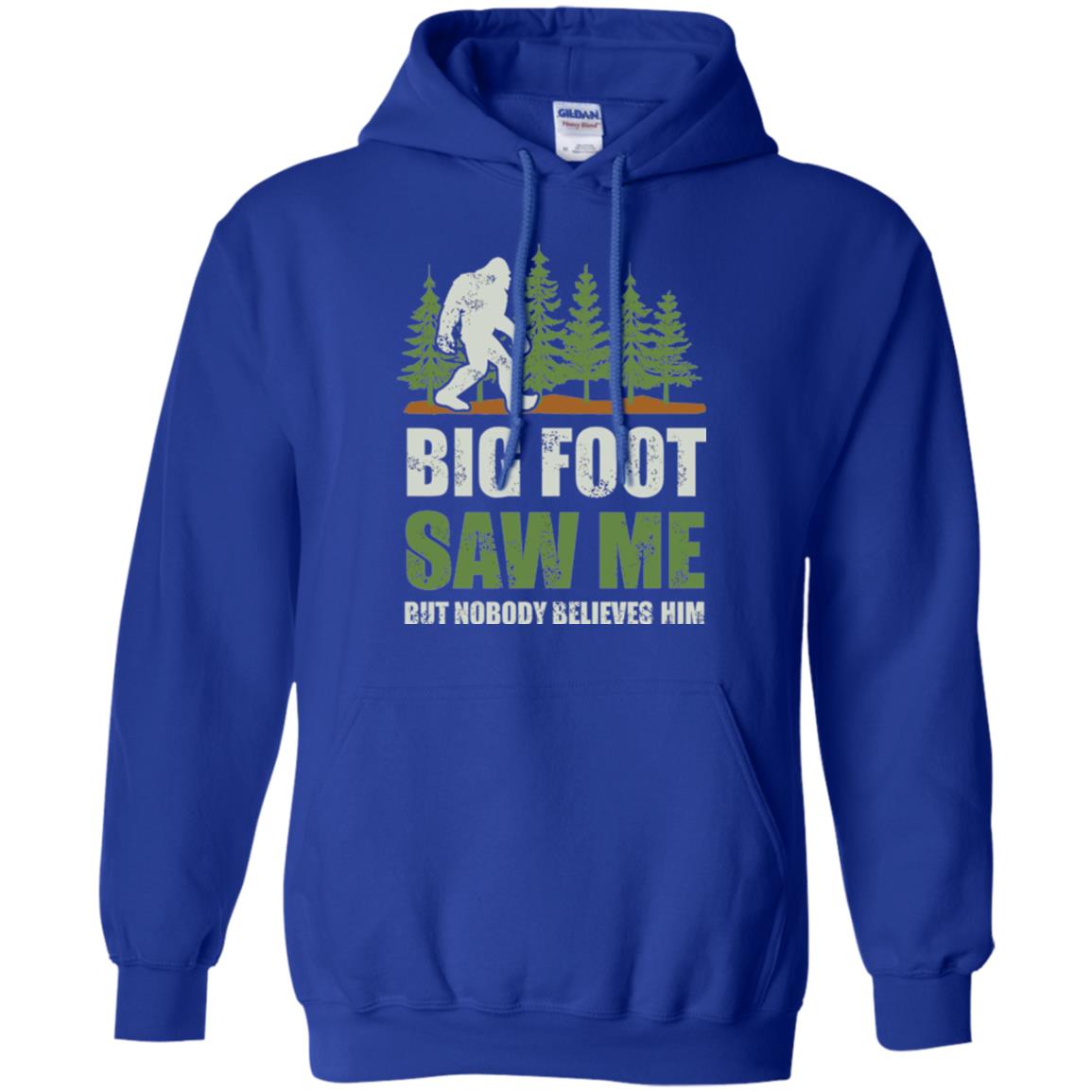 Funny Bigfoot T-shirt Bigfoot Saw Me But Nobody Believes Him Royal
