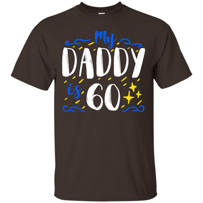 My Daddy Is 60 60th Birthday Daddy Shirt For Sons Or Daughters Dark Chocolate