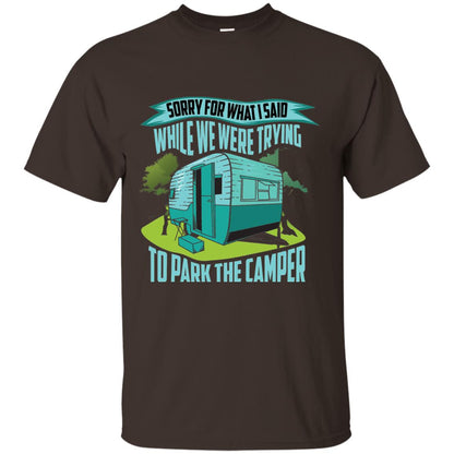 Sorry For What I Said While We Were Trying To Park Camper Dark Chocolate