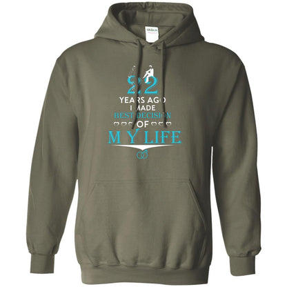 Marriage T-shirt 22 Years Ago I Made Best Decision Of My Life Military Green