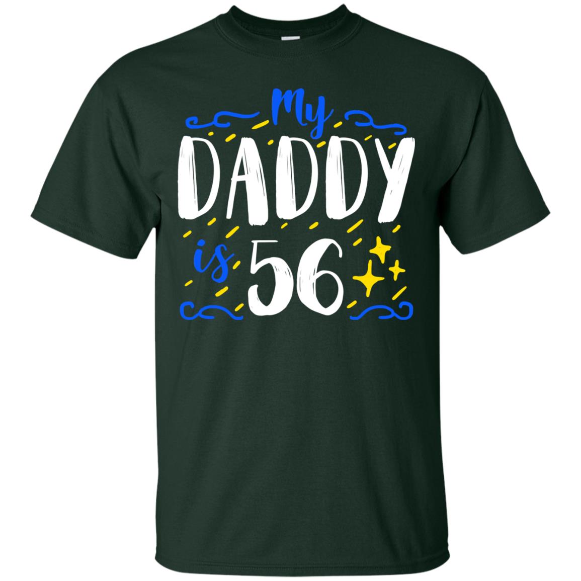 My Daddy Is 56 56th Birthday Daddy Shirt For Sons Or Daughters Forest