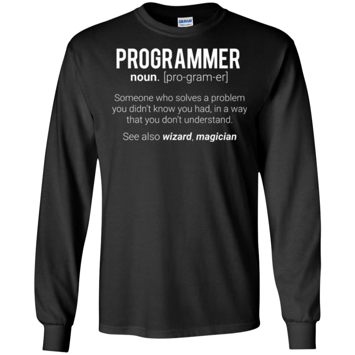 Programmer T-shirt Someone Who Solves A Problem You Didn_t Know You Had In A Way That You Don_t Understand Black