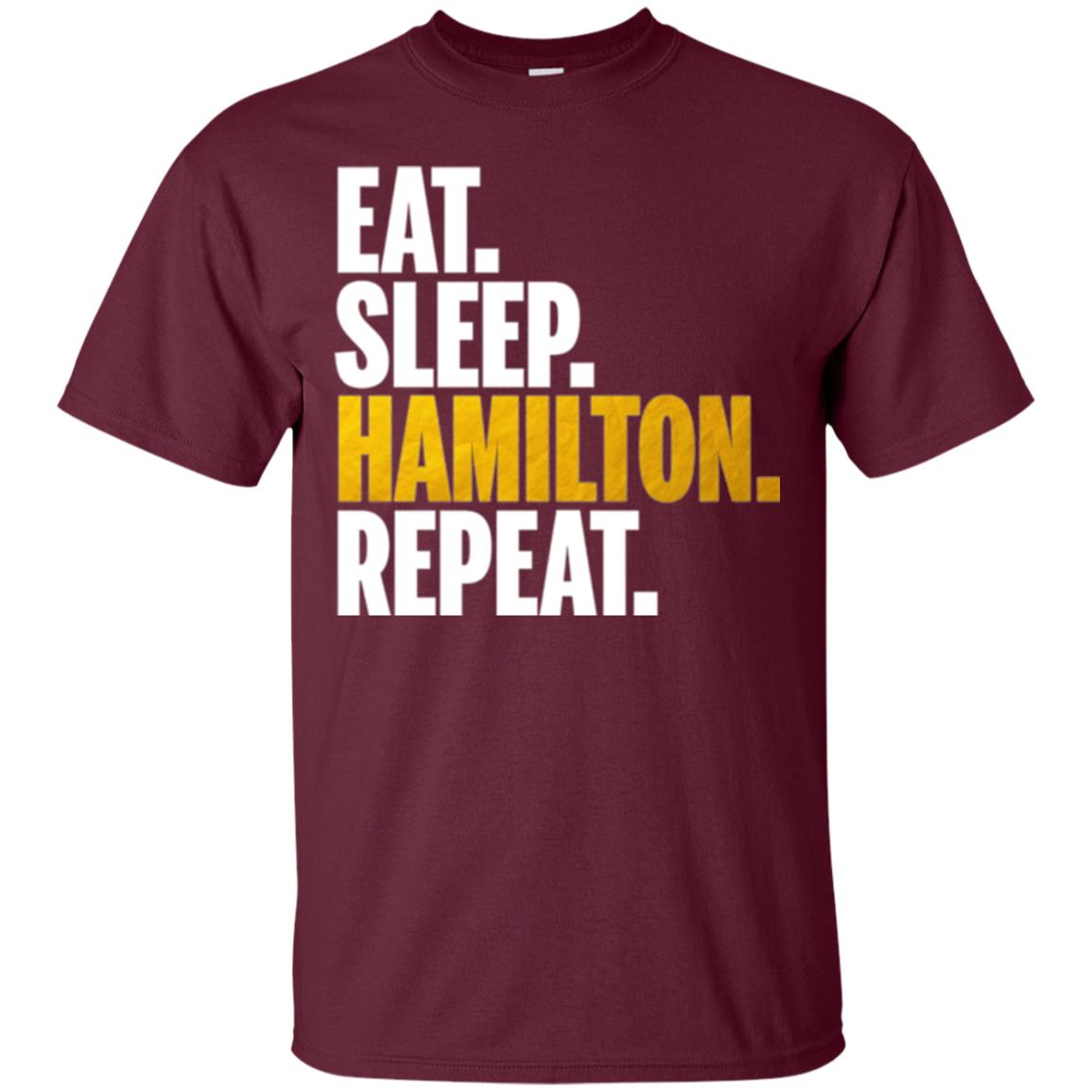 Hamilton T-shirt Eat Sleep Hamilton Repeat Maroon