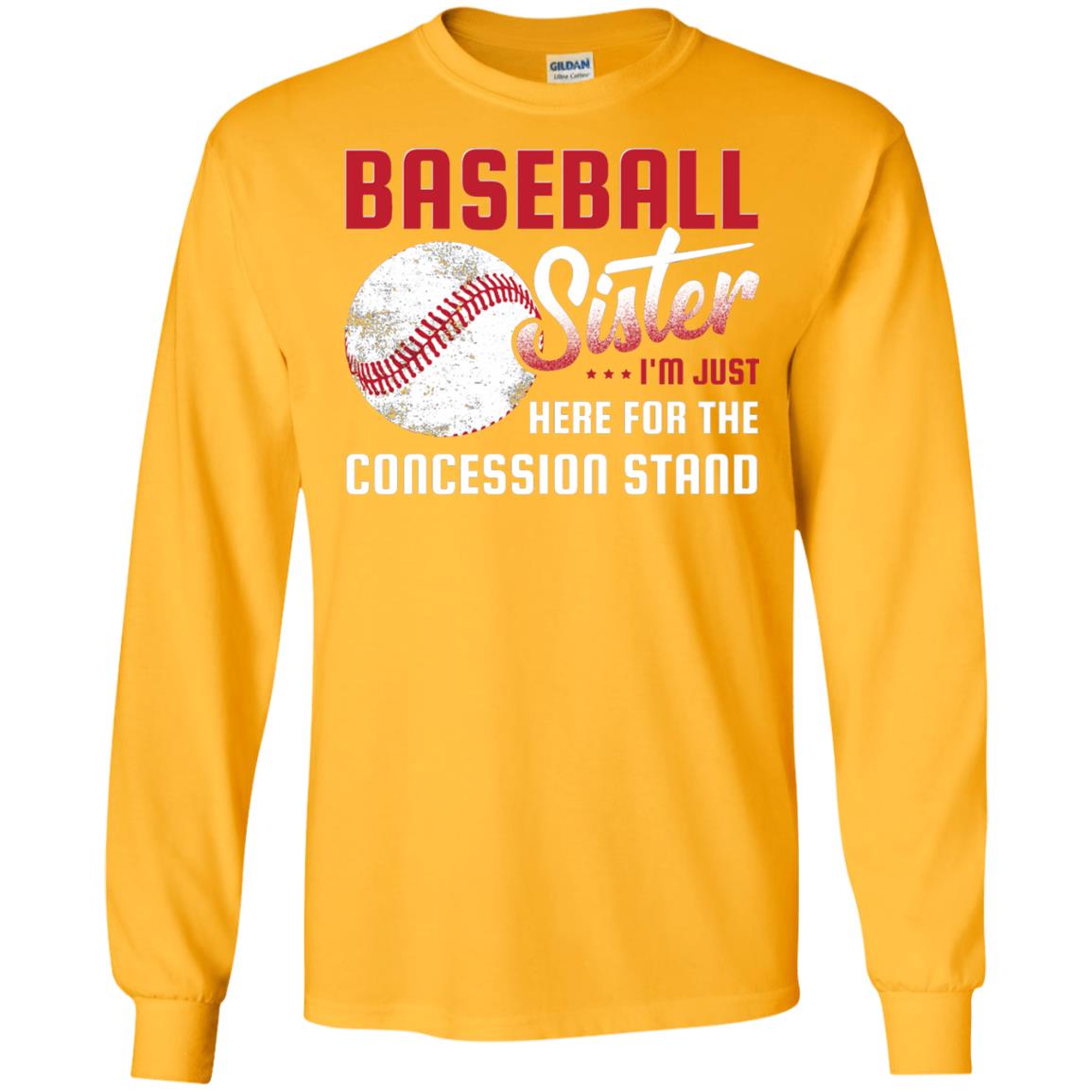 Baseball Sister Shirt Im Just Here For Concession Stand Gold