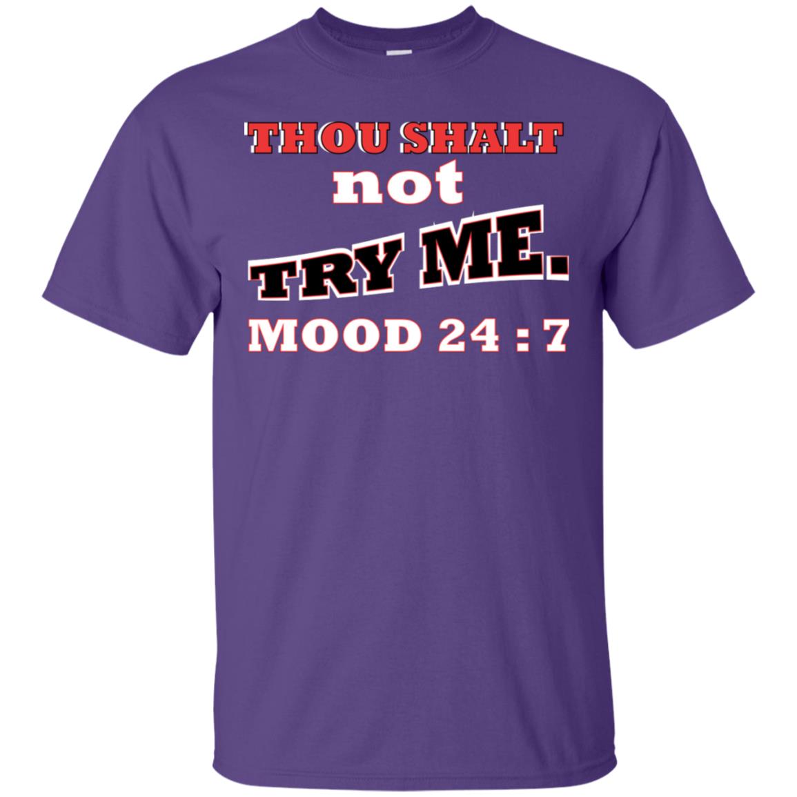 Thou Shalt Not Try Me Mood 24-7 Christian Shirt Purple