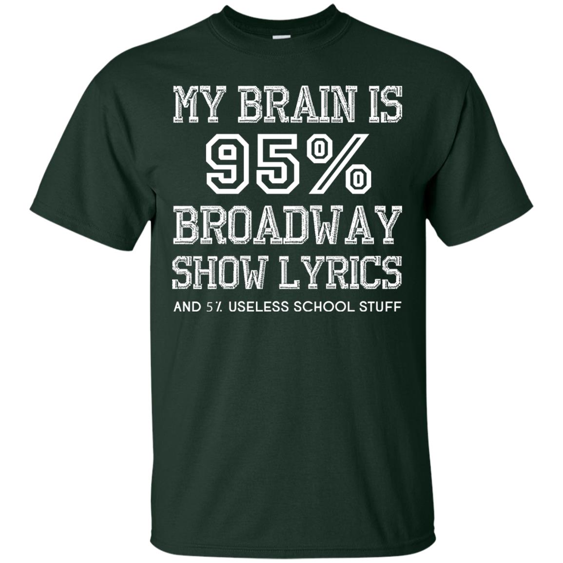 My Brain Is 95_ Broadway Show Lyrics Acting Lover T-shirt Forest