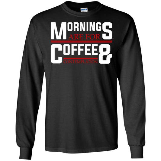 Coffee T-shirt Mornings Are For Coffee And Contemplation Black