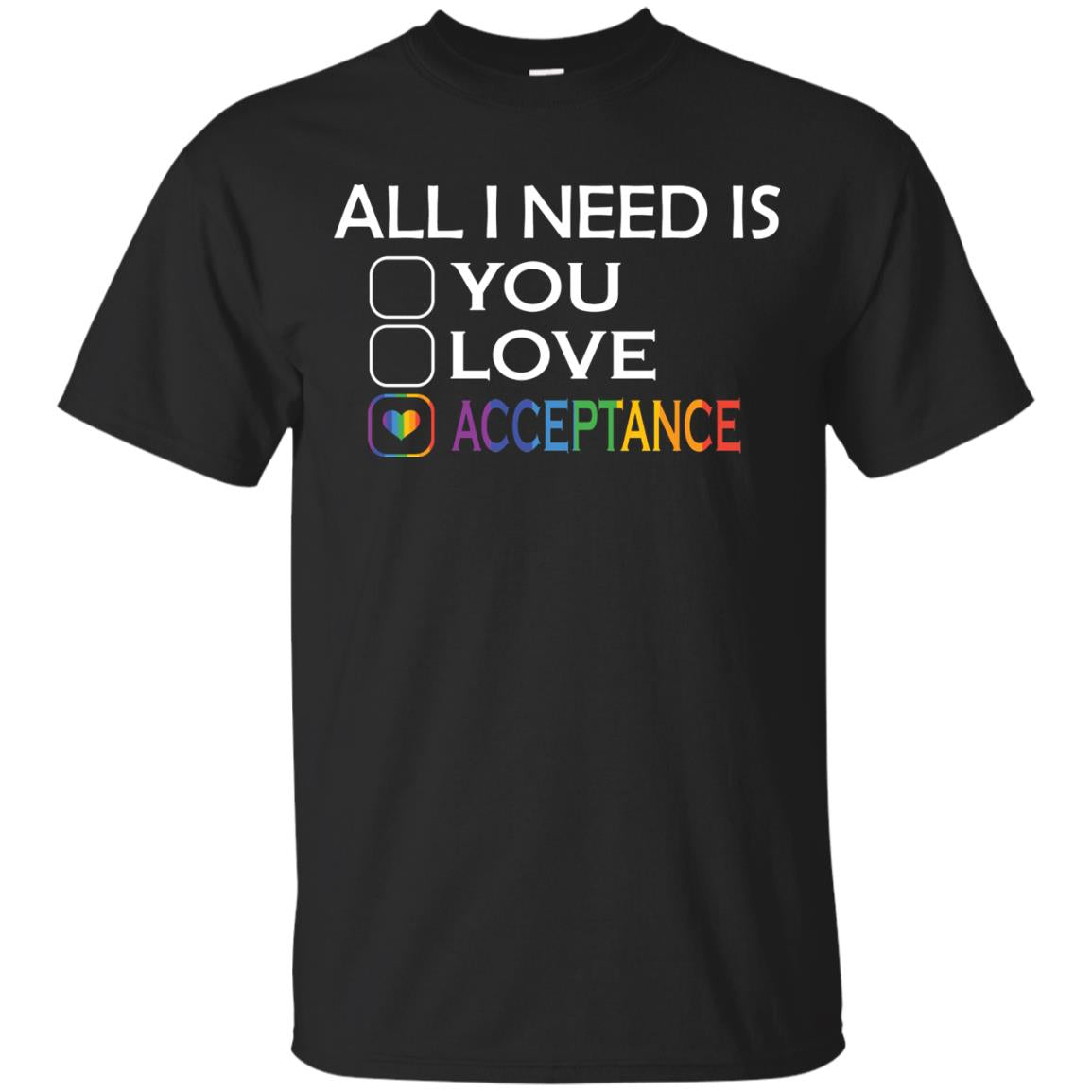 All I Need Is Acceptance Lgbt Shirt Black
