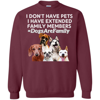I Don't Have Pets I Have Extended Family Members Shirt Maroon
