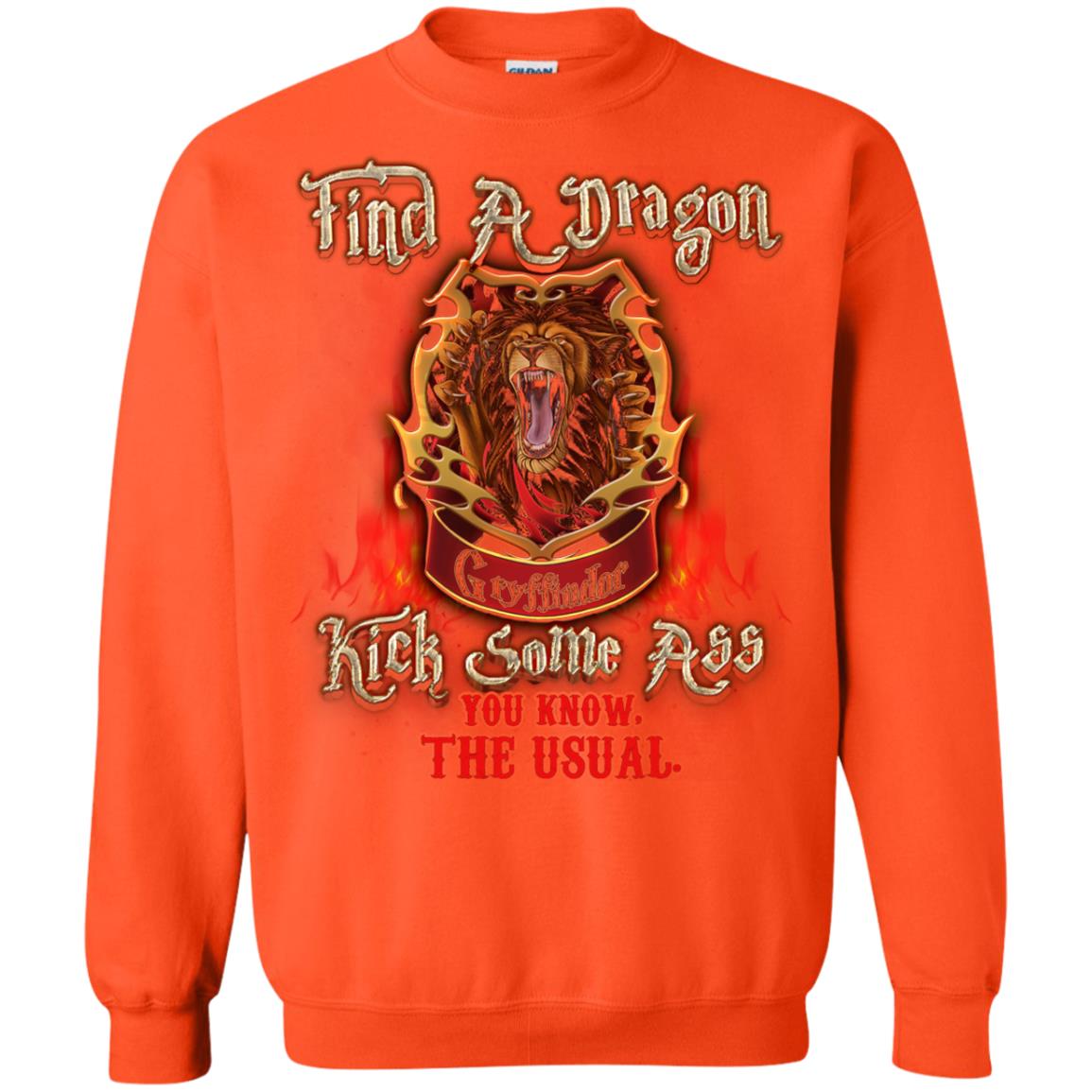 Find A Dragon Kick Some Ass You Know The Usual Gryffindor House Harry Potter Fan ShirtG180 Gildan Crewneck Pullover Sweatshirt 8 oz.