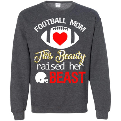 Football Mom This Beauty Rasied Her Beast Shirt Dark Heather