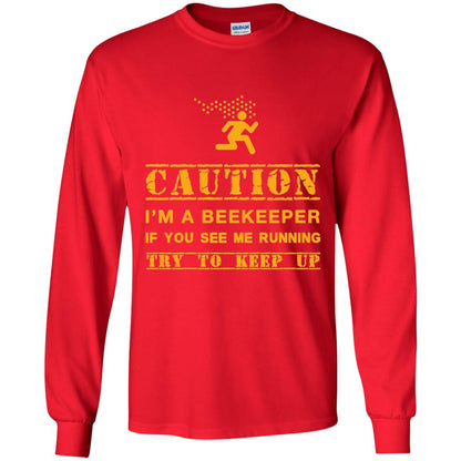 Caution I_m A Beekeeper If You See Me Running Try To Keep Up Beekeeper T-shirt Red