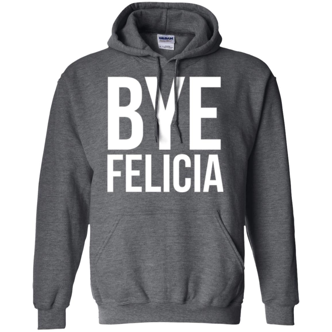 Bye Felicia Funny T-shirt Dark Heather