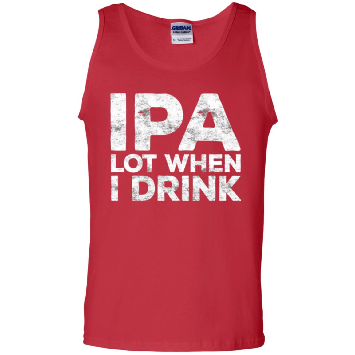 Beer Lover T-shirt Ipa Lot When I Drink Red