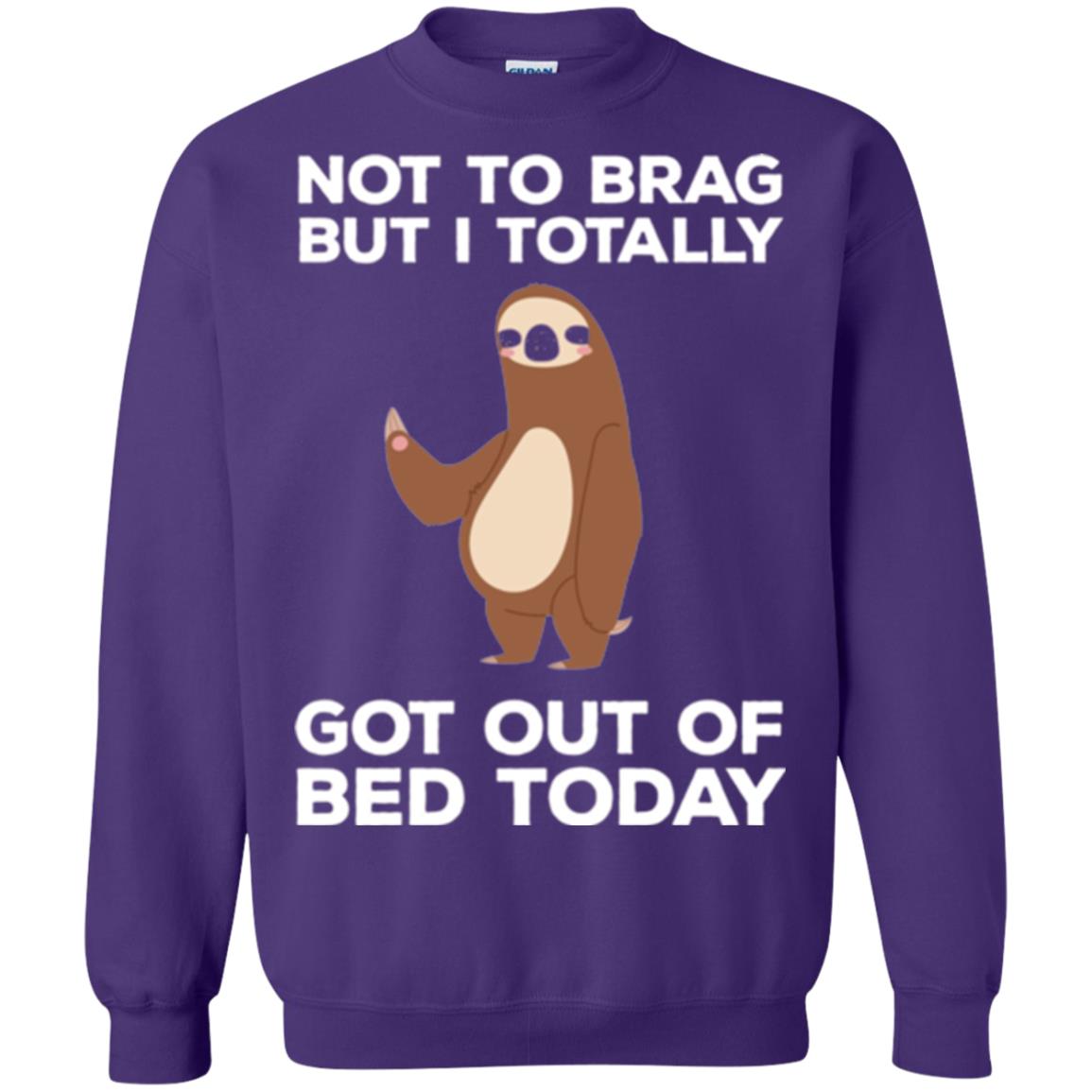 Funny Sloth T-shirt Not To Brag But I Totally Got Out Of Bed Today Purple