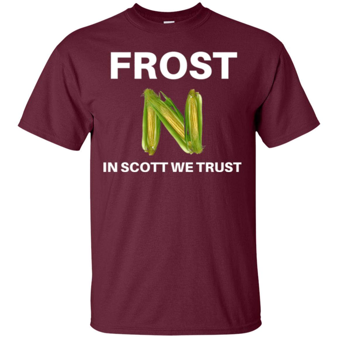 Frost Scott We Trust Nebraska Football Coach T-shirt Maroon