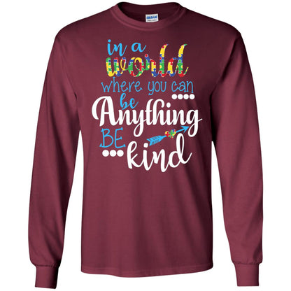 Where You Can Be Anything Be Kind Autism Awarenes Shirt Maroon
