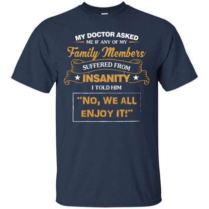 My Doctor Asked Me If Any Of My Family Members Suffered From Insanity Navy