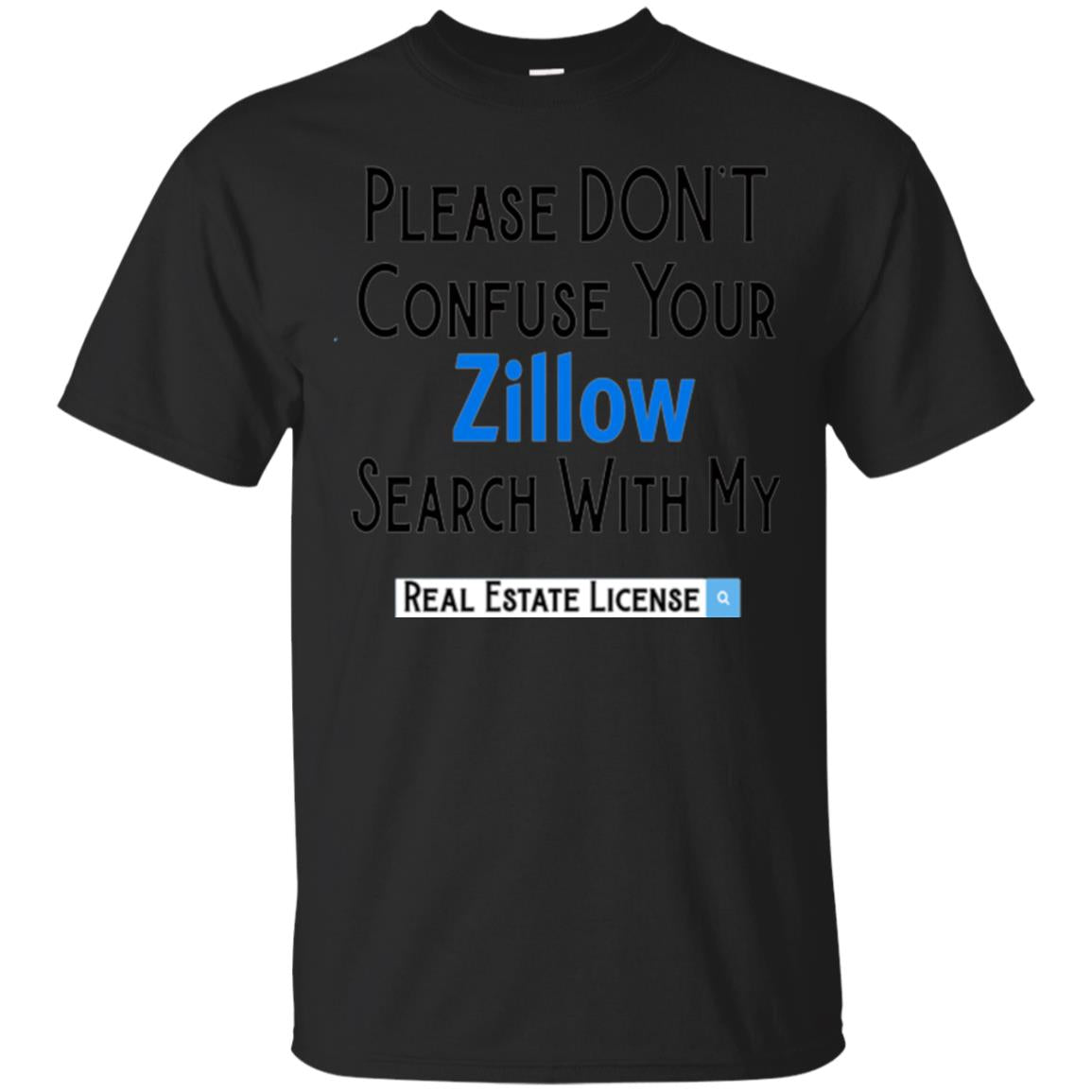 Realtor T-shirt Please Don_t Confuse Your Zillow Black