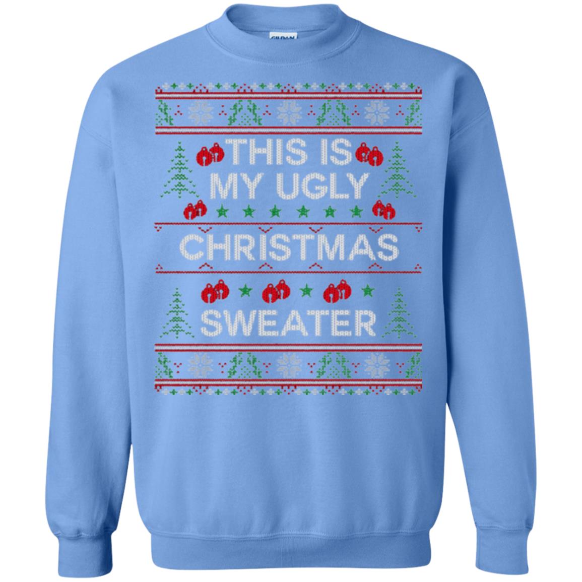 Christmas T-shirt This Is My Ugly Christmas Sweater Carolina Blue