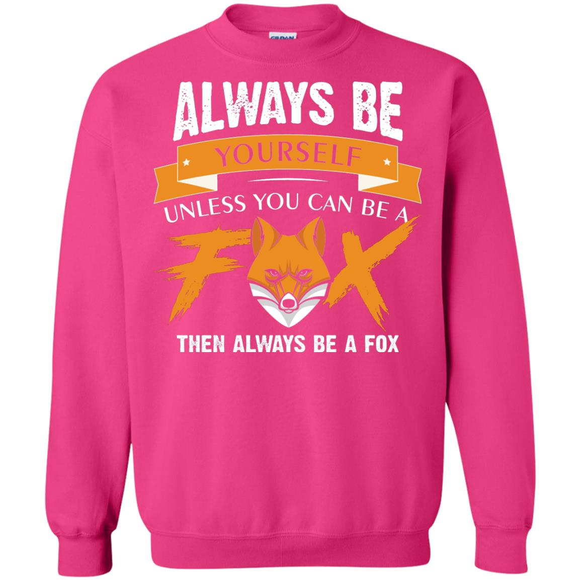 Always Be Yourself Unless You Can Be A Fox Gift Shirt For Fox Lover Heliconia