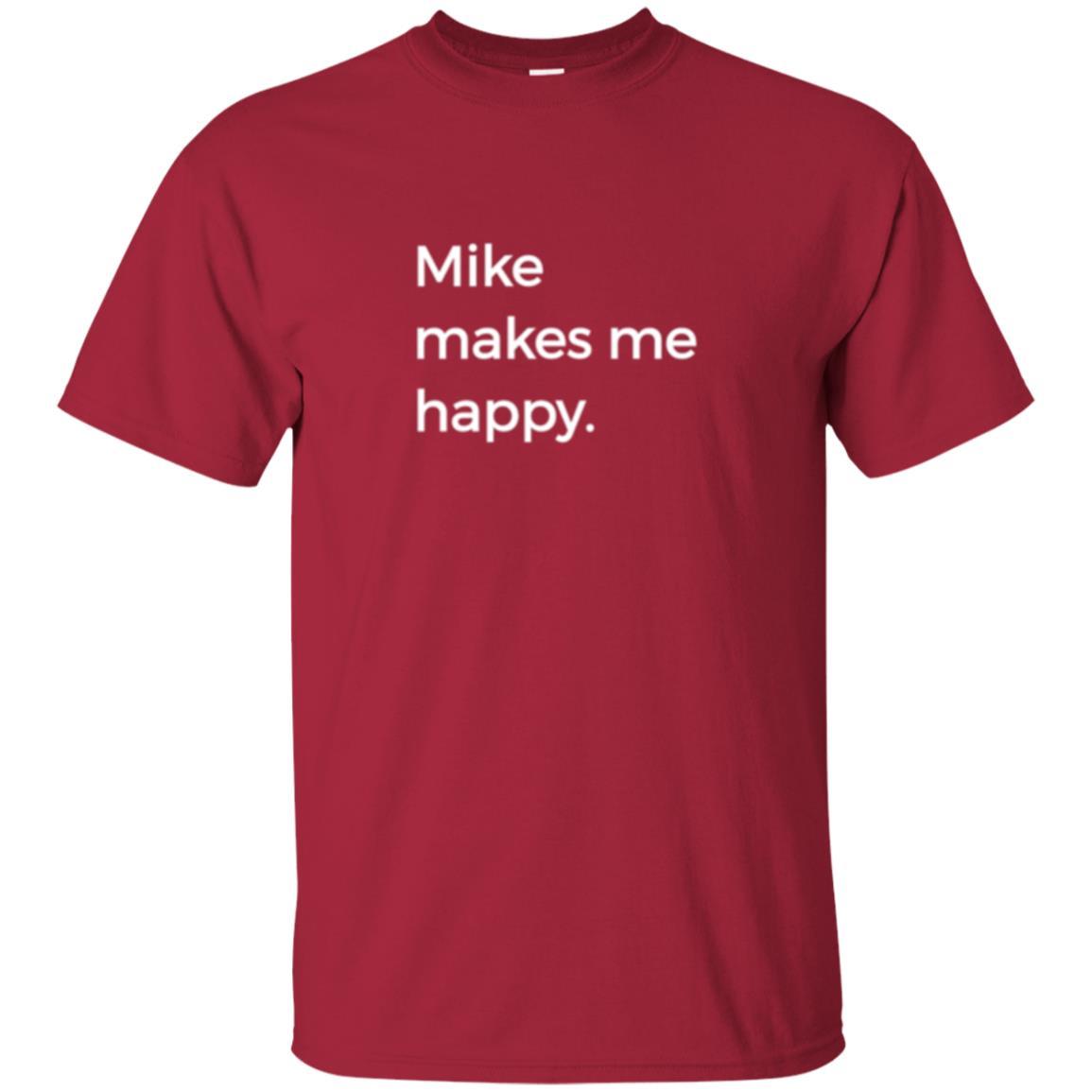 Strange Names And Things T-shirt Mike Makes Me Happy Cardinal