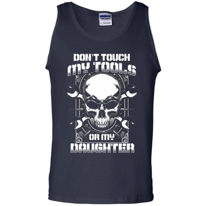 Don't Touch My Tools Or My Daughter Daddy Shirt Navy