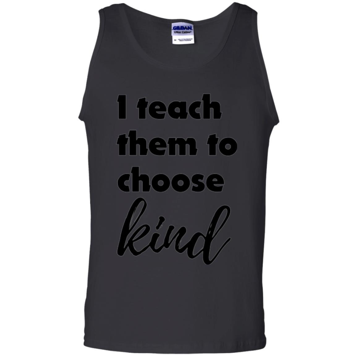 Teachers T-shirt I Teach Them To Choose Kind Black