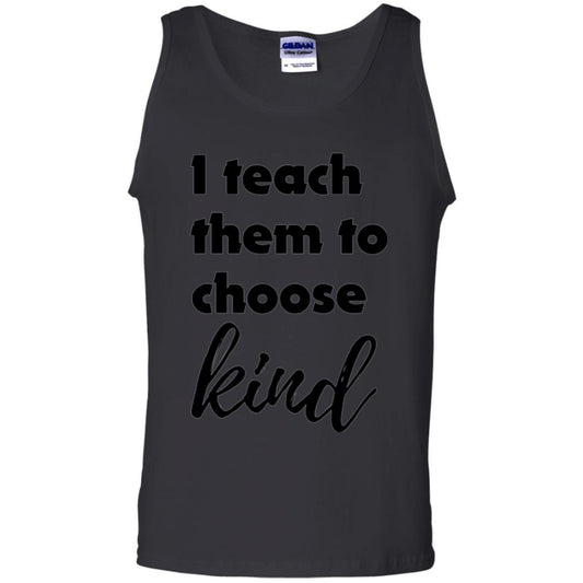 Teachers T-shirt I Teach Them To Choose Kind Black