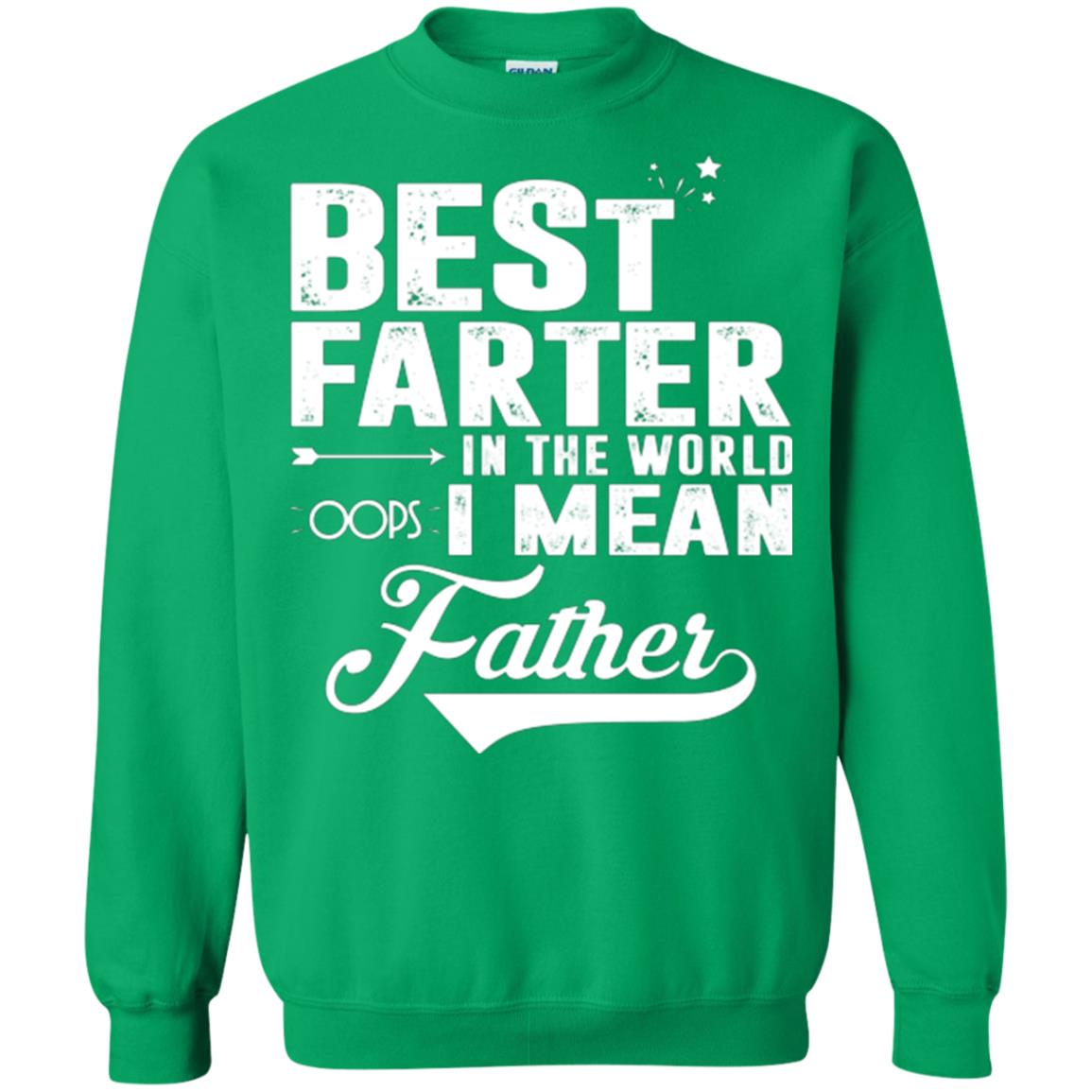 Best Farter In The World Oops I Mean Father Daddy Shirt Irish Green