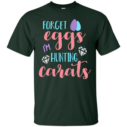 Forget Eggs Im Hunting Carats Funny Easter Day T-shirt Forest