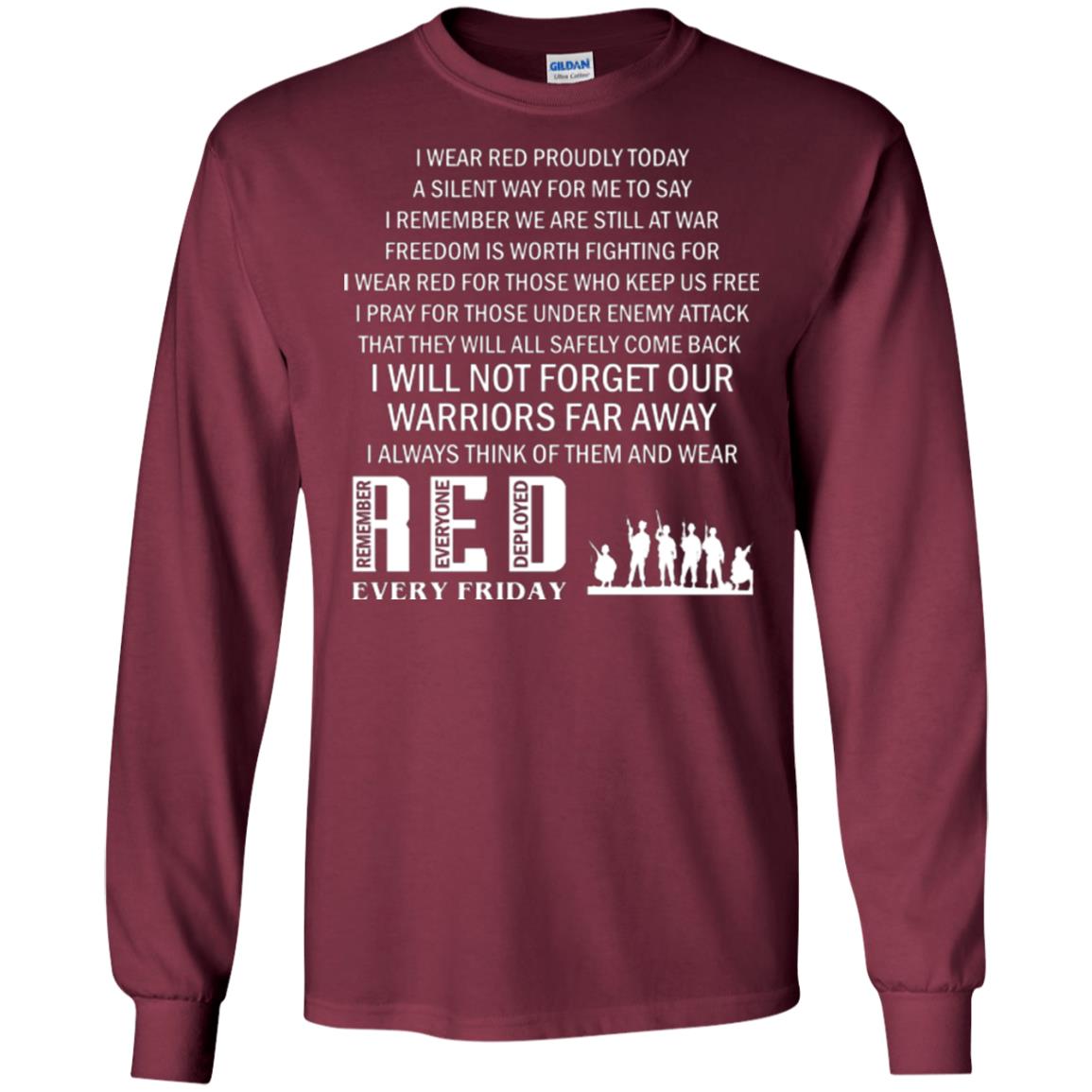 Military T-shirt I Wear Red Proudly Today A Silent Way For Me To Say I Remember We Are Still At War Freedom Is Worth Fighting Maroon