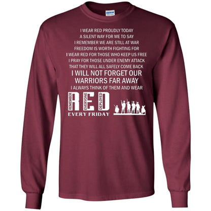 Military T-shirt I Wear Red Proudly Today A Silent Way For Me To Say I Remember We Are Still At War Freedom Is Worth Fighting Maroon