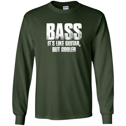 Funny Music T-shirt Bass It_s Like Guitar But Cooler Forest Green