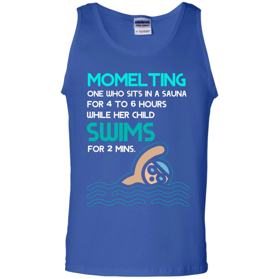 Momelting One Who Sits In A Sauna For 4 To 6 Hours While Her Child Swims For 2 Mins Shirt Royal