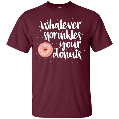 Whatever Sprinkles Your Donuts T-shirt Maroon