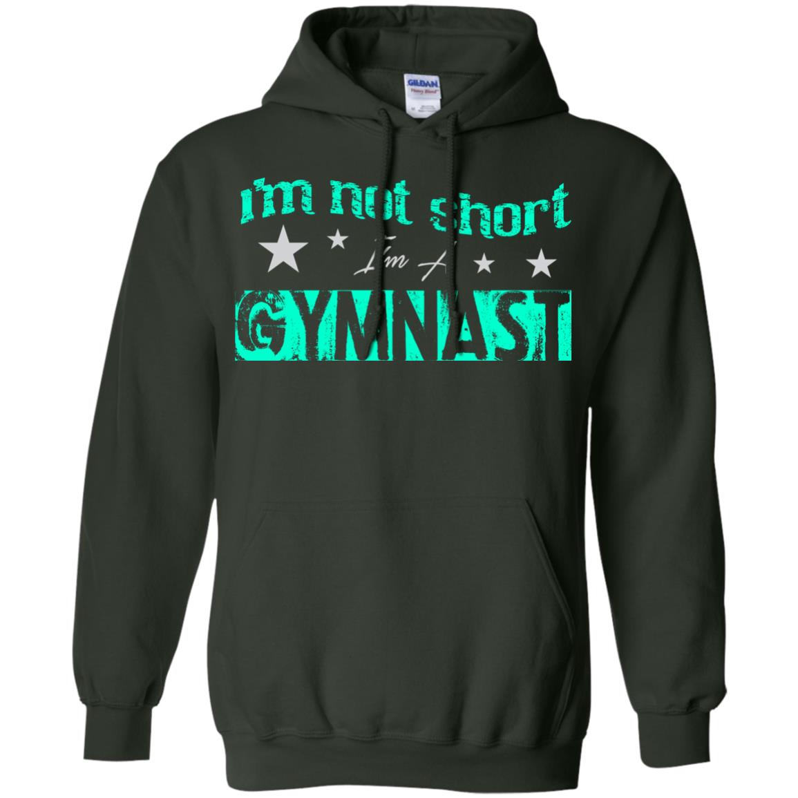 Gymnast T-shirt I_m Not Short I_m A Gymnast Forest Green