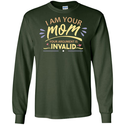 I Am Your Mom Your Argument Is Invalid Mommy Shirt Forest Green