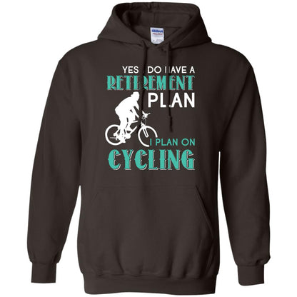 Yes I Do Have A Retirement Plan I Plan On Cycling Retired Gift Shirt For Cycling Lover Dark Chocolate