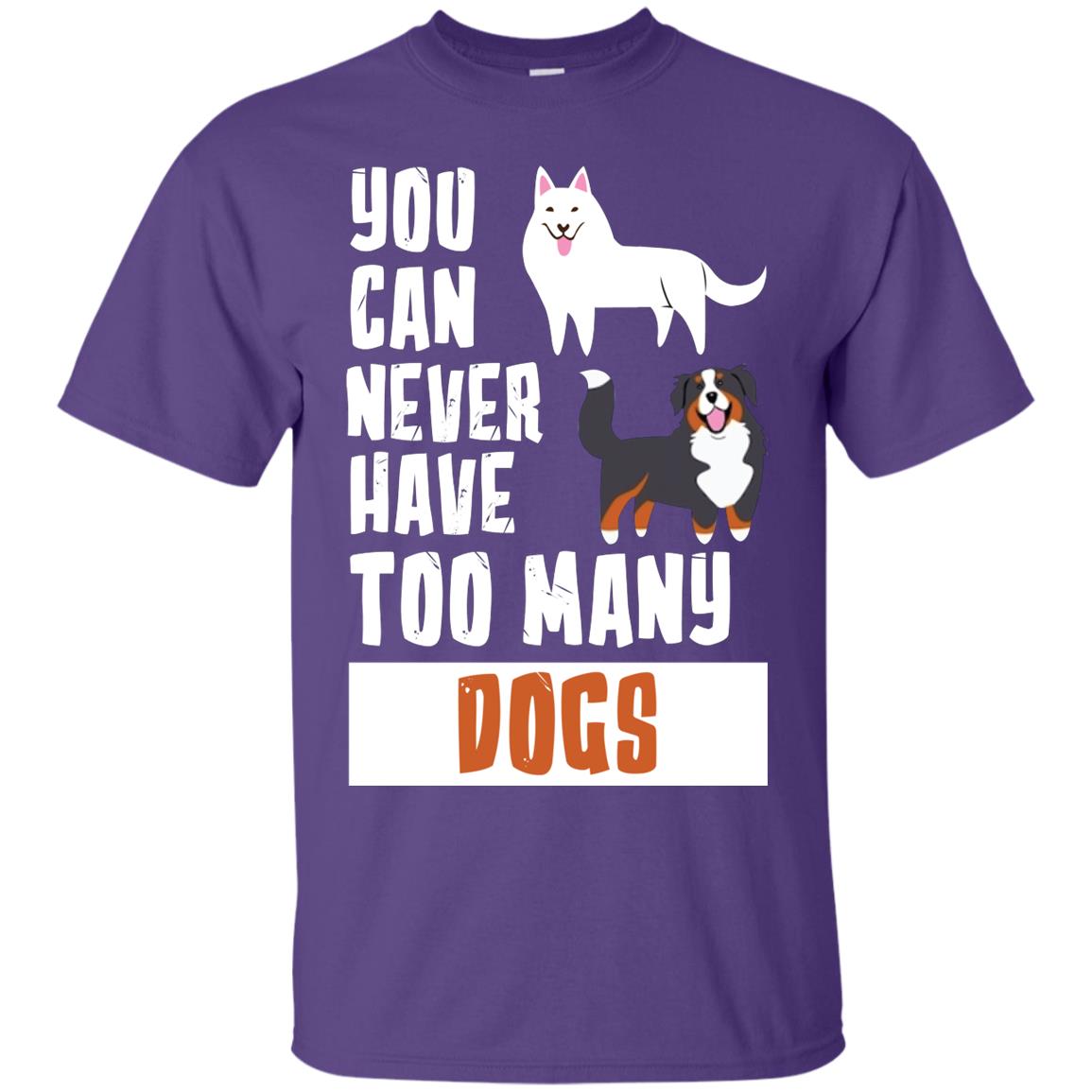 You Can Never Have Too Many Dogs Shirt Purple