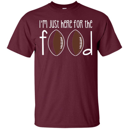 Football Lover T-shirt I_m Just Here For The Food Maroon