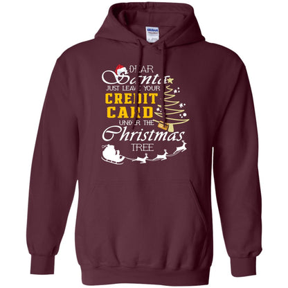 Dear Santa Just Leave Tour Credit Card Under The Christmas Tree X-mas Gift Shirt Maroon