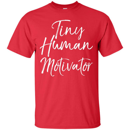 Tiny Human Motivator Elementary Teacher Shirt Red