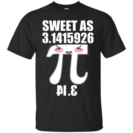 Pi Day Sweet As Pie Funny Geek Mathematics Day Tshirt Black